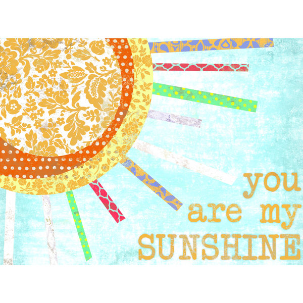 Trinx You Are My Sunshine On Canvas Print Wayfair